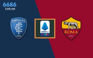 Soi Kèo Empoli vs AS Roma, 01h45 Ngày 27/05 - Serie A