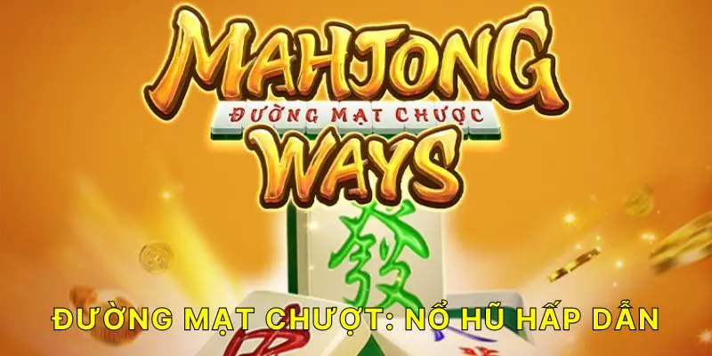 trò chơi nổ hũ đường mạc chược